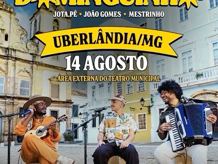 Turnê Dominguinho – 14 de Agosto – Uberlândia/MG